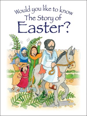 cover image of Would You Like to Know the Story of Easter?